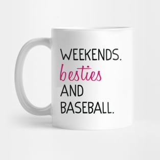 Weekends Besties and baseball Mug